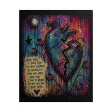 Load image into Gallery viewer, Rolled Poster — Moody Heart Illustration with Inspirational Text ‘Some Days I Feel…’