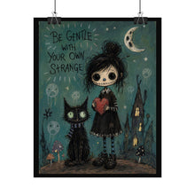 Load image into Gallery viewer, Be Gentle With Your Own Strange Rolled Poster — Gothic Whimsical Fantasy Wall Art