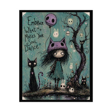 Load image into Gallery viewer, Rolled Poster — "Embrace What Makes Your Soul Dance" Gothic Cute Art Print