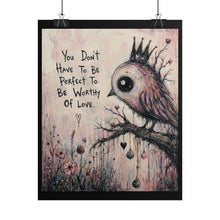 Load image into Gallery viewer, You Don’t Have to Be Perfect to Be Worthy of Love – Inspirational Bird Wall Art