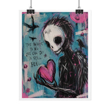 Load image into Gallery viewer, The Bravest Thing You Can Do Is Still Feel Rolled Poster — Gothic Emotional Fantasy Wall Art