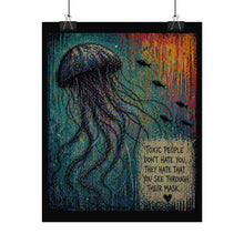 Load image into Gallery viewer, Jellyfish Art Poster - "Toxic People Don’t Hate You" Inspirational Rolled Wall Art
