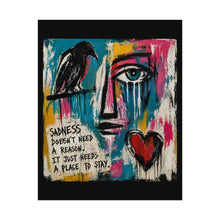 Load image into Gallery viewer, Abstract Expressionist Poster - "Sadness Doesn’t Need a Reason" Colorful Street Art Print