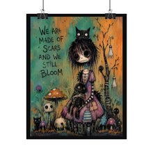 Load image into Gallery viewer, We Are Made of Scars and We Still Bloom Rolled Poster — Gothic Whimsical Inspirational Wall Art