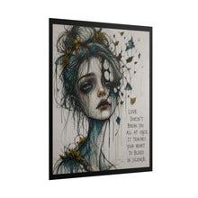 Load image into Gallery viewer, Rolled Poster — Moody Portrait Art Print with Quote: “Love Doesn’t Break You All at Once”