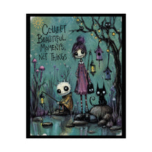 Load image into Gallery viewer, Rolled Poster - "Collect Beautiful Moments, Not Things" Gothic Cute Art Print