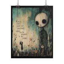 Load image into Gallery viewer, Poster — Moody Goth Art Print with Quote: “People can’t meet you halfway when they’re nowhere to be found”