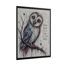 Load image into Gallery viewer, Rolled Poster — Owl Artwork with Quote: "Being Weird Isn't a Flaw — It's Your Magic"