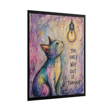 Load image into Gallery viewer, Rolled Poster — Inspirational Cat Art Print “The Only Way Out Is Through”
