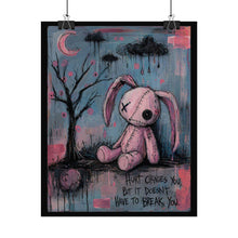 Load image into Gallery viewer, Rolled Poster - Moody Pink Plush Bunny Art Print with Quote "Hurt Changes You, But It Doesn't Have to Break You"