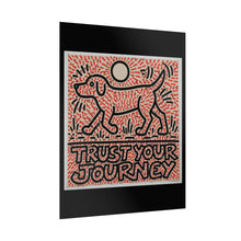 Load image into Gallery viewer, Trust Your Journey Dog Poster — Motivational Rolled Art Print