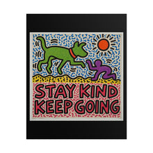 Load image into Gallery viewer, Stay Kind Keep Going Poster — Inspirational Rolled Art Print