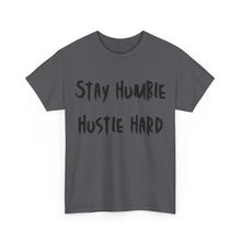 Load image into Gallery viewer, Stay Humble, Hustle Hard T-Shirt - Sizes S M L XL 2XL 3XL 4XL 5XL