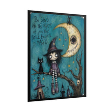 Load image into Gallery viewer, Witchy Moon Poster — "Be Kind to the Parts of You That Still Believe in Magic"