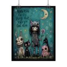 Load image into Gallery viewer, Rolled Poster — Whimsical Gothic Art Print: “Make Room for the Things That Make You Feel Alive”