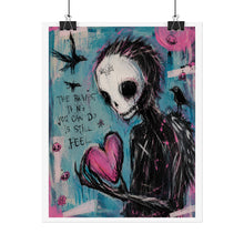 Load image into Gallery viewer, The Bravest Thing You Can Do Is Still Feel Rolled Poster — Gothic Emotional Fantasy Wall Art