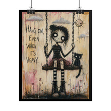 Load image into Gallery viewer, Hang On Even When It's Heavy — Gothic Girl Rolled Poster