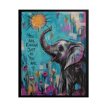 Load image into Gallery viewer, Elephant Affirmation Rolled Poster — "You Are Enough Just As You Are"