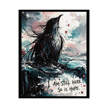 Load image into Gallery viewer, Hopeful Raven Rolled Poster — "I Am Still Here. So Is Hope." Inspirational Art Print