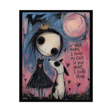 Load image into Gallery viewer, Rolled Poster — Whimsical Girl & Dog Art Print with Quote: "In Your Chaos I Found My Calm"