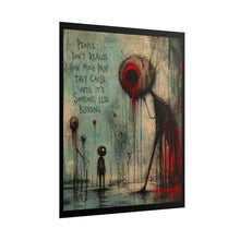 Load image into Gallery viewer, Rolled Poster — Dark Surreal Art Print with Quote "People Don’t Realize How Much Pain They Cause"