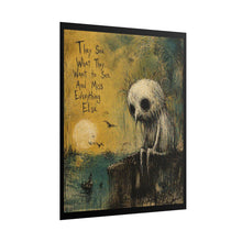 Load image into Gallery viewer, Rolled Poster - 'They See What They Want to See' Moody Gothic Art Print