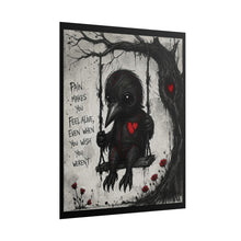 Load image into Gallery viewer, Rolled Poster - Gothic Crow Art Print w/ Quote "Pain Makes You Feel Alive, Even When You Wish You Weren't"