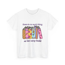 Load image into Gallery viewer, No Such Thing as Too Many Books Retro T-Shirt - ALL Sizes - S - 5XL