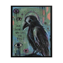 Load image into Gallery viewer, Rolled Poster — Gothic Crow Art Print with 'Your Trauma Was Not Your Fault' Typography