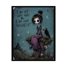 Load image into Gallery viewer, I Am Not What Hurt Me I Am What Survived It Rolled Poster — Gothic Inspirational Fantasy Wall Art