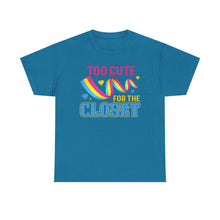 Load image into Gallery viewer, Too Cute For The Closet T-Shirt Gay Pride - ALL Sizes - S - 5XL