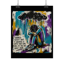Load image into Gallery viewer, Rolled Poster — 'Sadness Doesn't Shout' Emotional Art Print