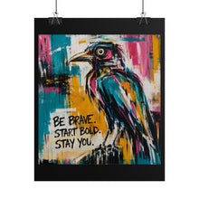 Load image into Gallery viewer, Be Brave Be You Rolled Poster — Vibrant Flying Bird Motivational Art Print