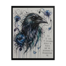 Load image into Gallery viewer, Rolled Poster — Raven Art Print with Quote: “I’m So Sick of Explaining Myself…”