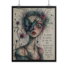 Load image into Gallery viewer, Rolled Poster — Surreal Butterfly Portrait with Inspirational Quote: "Be Weird, Be Random, Be Who You Are"