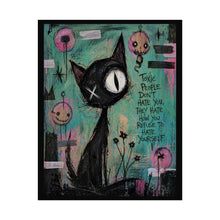 Load image into Gallery viewer, Rolled Poster — Goth Cat Art Print with Quote “Toxic People Don’t Hate You…”