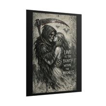 Load image into Gallery viewer, Rolled Poster — Gothic Reaper & Lover Art Print with “Love Is The Beauty Within The Madness”
