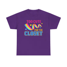 Load image into Gallery viewer, Too Cute For The Closet T-Shirt Gay Pride - ALL Sizes - S - 5XL