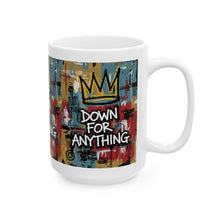 Load image into Gallery viewer, Down For Anything Custom Designed Ceramic Coffee Mug Cup (11oz/15oz)