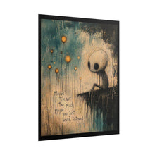 Load image into Gallery viewer, Rolled Poster — Moody Surreal Art Print with Quote: “Maybe I’m Not Too Much, Maybe You Just Never Listened”