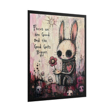 Load image into Gallery viewer, Rolled Poster — Cute Gothic Bunny Art Print: “Focus on the Good and the Good Gets Bigger”