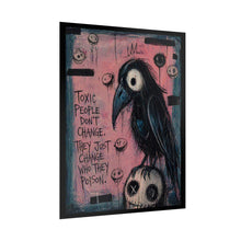 Load image into Gallery viewer, Rolled Poster — Dark Crow Art Print with 'Toxic People Don’t Change, They Just Change Who They Poison'