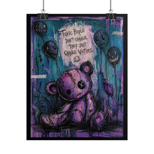 Load image into Gallery viewer, Poster - ‘‘Toxic People Don’t Change, They Just Change Victims’’ Purple Grunge Teddy Art (Rolled Poster)