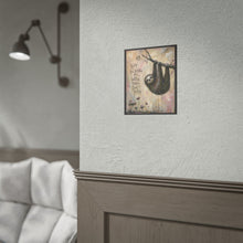 Load image into Gallery viewer, Sloth Wall Poster – "Keep Holding On, Better Days Don’t Rush" Inspirational Rolled Art Print