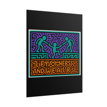 Load image into Gallery viewer, Lift Others Poster — Colorful Inspirational Wall Art ("Lift Others and We All Rise")