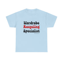 Load image into Gallery viewer, Wardrobe Recycling Specialist Funny Thrifter Reseller T-Shirt - ALL Sizes - XS - 5XL