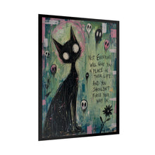 Load image into Gallery viewer, Rolled Poster — Goth Cat Art Print with Quote: "Not Everyone Will Give You A Place"