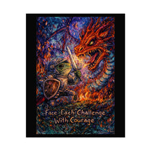 Load image into Gallery viewer, Rolled Poster — 'Face Each Challenge With Courage' Dragon Knight Art Print