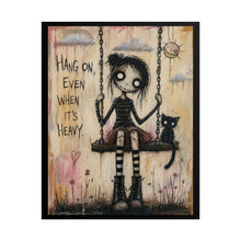 Load image into Gallery viewer, Hang On Even When It's Heavy — Gothic Girl Rolled Poster