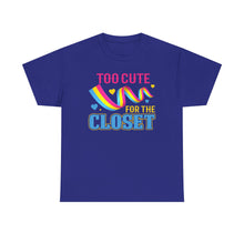 Load image into Gallery viewer, Too Cute For The Closet T-Shirt Gay Pride - ALL Sizes - S - 5XL
